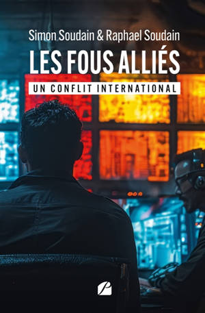 Les fous alliés : II : Un conflit international