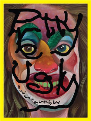 Pretty Ugly : A Visual World of the Wonderfully Weird