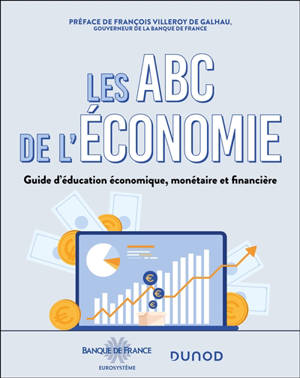 Les ABC de l'économie : guide d'éducation économique et financière