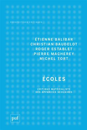 Ecoles : critique matérialiste des appareils scolaires