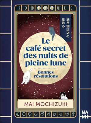 Le café secret des nuits de pleine lune. Bonnes résolutions