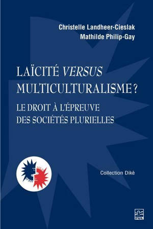 Laïcité versus multiculturalisme ? : Le droit à l’épreuve des sociétés plurielles