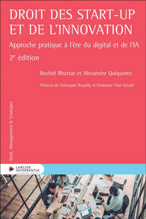 Droit des start-up et de l'innovation : approche pratique à l'ère du digital et de l'IA