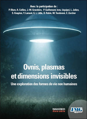 Parasciences. Ovnis, plasmas et dimensions invisibles : une exploration des formes de vie non humaines
