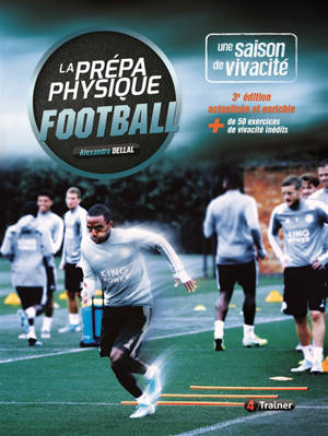 La prépa physique football : une saison de vivacité