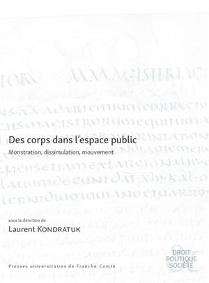 Des corps dans l'espace public : monstration, dissimulation, mouvement