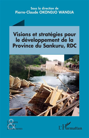 Visions et stratégies pour la développement de la province du Sankuru, RDC