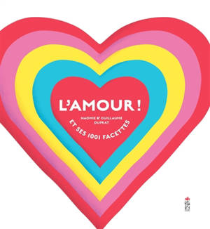 L'amour ! : et ses 1.001 facettes