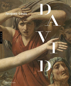 Jacques-Louis David (1748-1825) : exposition, Paris, Musée du Louvre, du 15 octobre 2025 au 26 janvier 2026