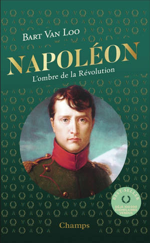 Napoléon : l'ombre de la Révolution