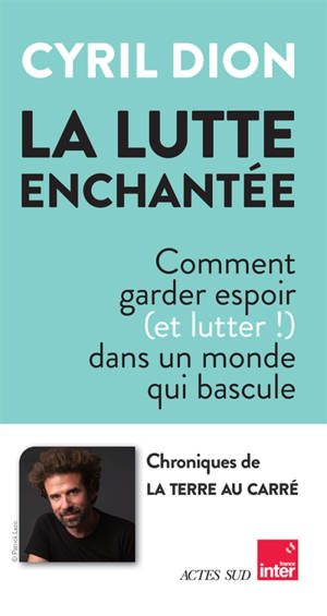 La lutte enchantée : comment garder espoir (et lutter !) dans un monde qui bascule