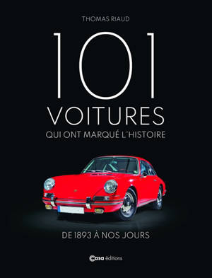 101 voitures qui ont marqué l'histoire