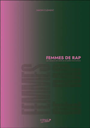 Femmes de rap : leur parcours, leur parole et ce qu'elles m'ont transmis