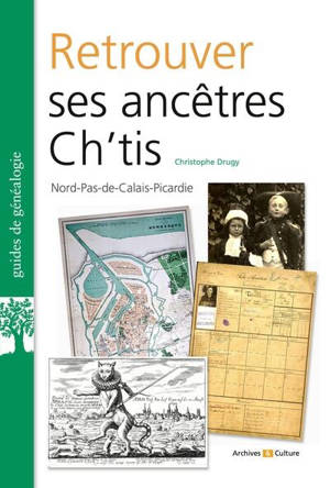 Retrouver ses ancêtres ch'tis : Nord-Pas-de-Calais-Picardie