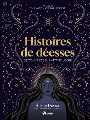 Histoires de déesses : découvrez leur mythologie