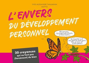 L'envers du développement personnel : 20 croyances qui ne font pas (forcément) du bien