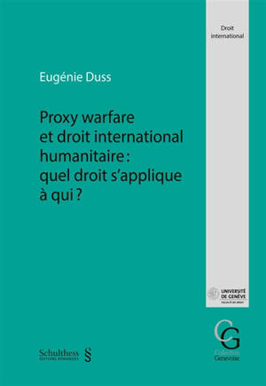 Proxy warfare et droit international humanitaire : quel droit s'applique à qui ?