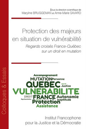 Protection des majeurs en situation de vulnérabilité : regards croisés France-Québec sur un droit en mutation