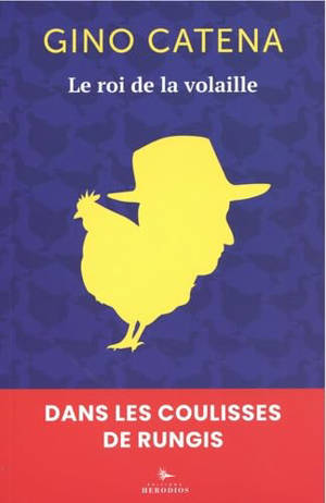 Le roi de la volaille : dans les coulisses de Rungis