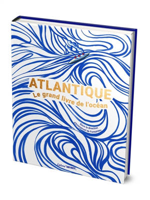 Atlantique : le grand livre de l'océan
