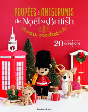 Poupées & amigurumis de Noël so British au crochet : 20 créations