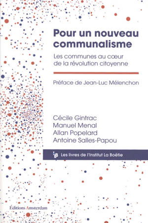 Pour un nouveau communalisme : les communes au coeur de la révolution citoyenne