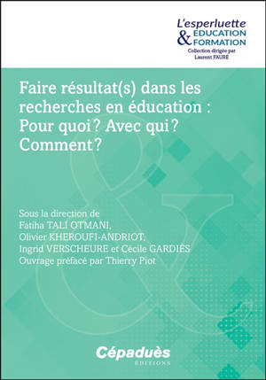 Faire résultat(s) dans les recherches en éducation : pour quoi ? Avec qui ? Comment ?