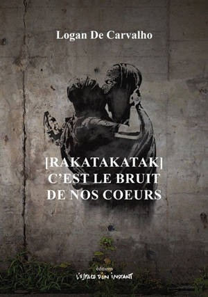 Rakatakatak, c'est le bruit de nos coeurs