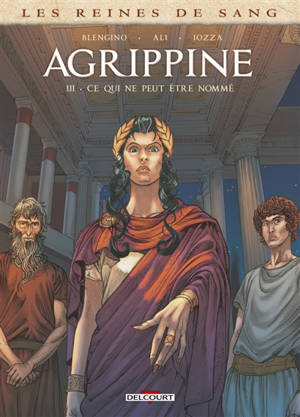 Les reines de sang. Agrippine. Vol. 2. Le théâtre des fous