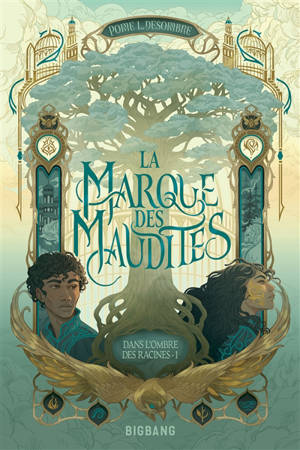 Dans l'ombre des racines. Vol. 1. La marque des maudites