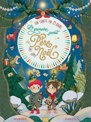 Le grimoire secret du Père Noël : l'aventure en 25 jours de Nine et Jérémy