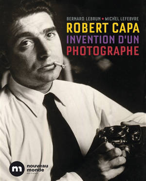 Robert Capa, invention d'un photographe
