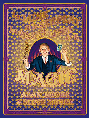 La lune et le serpent : le grand livre de la magie