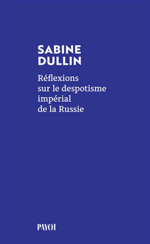 Réflexions sur le despotisme impérial de la Russie