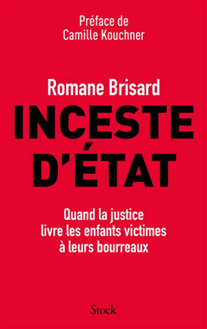 Inceste d'Etat : quand la justice livre les enfants victimes à leurs bourreaux