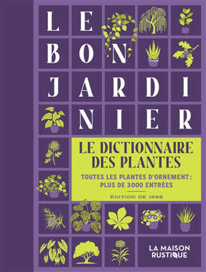 Le bon jardinier : le dictionnaire des plantes : toutes les plantes d'ornement, plus de 3.000 entrées