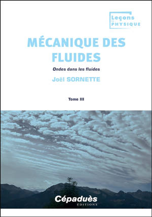 Mécanique des fluides. Vol. 3. Ondes dans les fluides