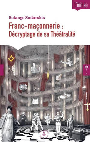 Interprétations de la théâtralité maçonnique