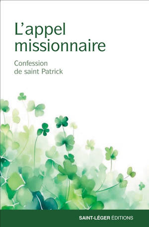 L'appel missionnaire : confession de saint Patrick