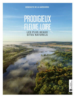 Prodigieux fleuve Loire : les plus beaux sites naturels