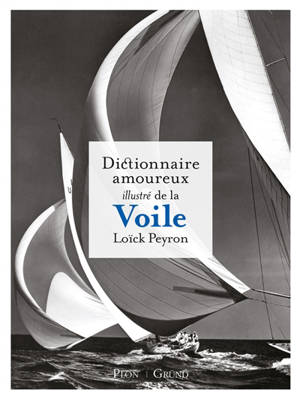 Dictionnaire amoureux illustré de la voile