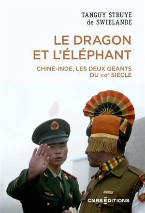 Le dragon et l'éléphant : Chine-Inde, les deux géants du XXIe siècle