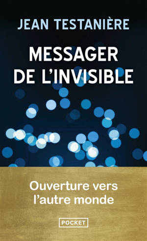 Messager de l'invisible : ouverture vers l'autre monde