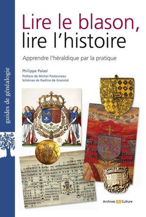 Lire le blason, lire l'histoire : apprendre l'héraldique par la pratique