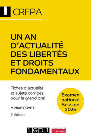 Un an d'actualité des libertés et droits fondamentaux : fiches d'actualité et sujets corrigés pour le grand oral : examen national, session 2025