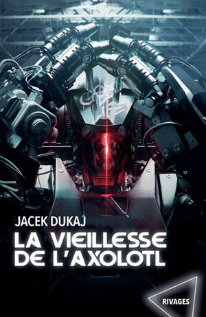La vieillesse de l'axolotl : hardware dreams