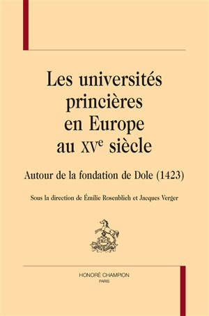 Les universités princières en Europe au XVe siècle : autour de la fondation de Dole (1423)