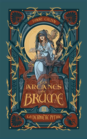 Les arcanes de brume. Vol. 3. La dernière pythie