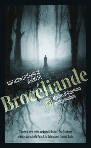 Brocéliande : mystères et disparitions en terre druidique