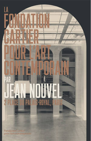 La Fondation Cartier pour l'art contemporain par Jean Nouvel, 2 place du Palais-Royal, Paris